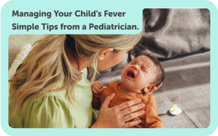 Text reads, "No more worries about your child’s fever! A pediatrician shares simple remedies for managing your child’s fever," while showing a mother comforting her crying baby.